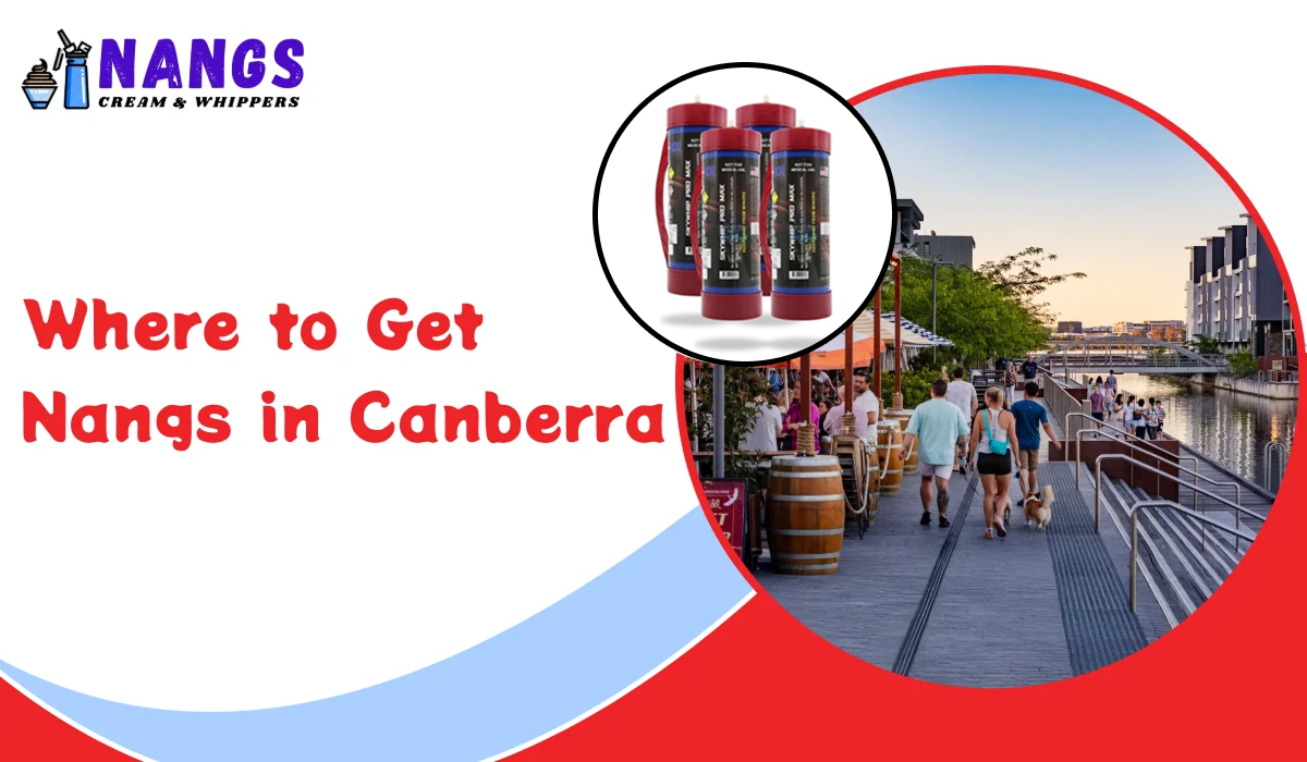 Where to Buy Nangs in Canberra